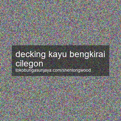 Decking Kayu Bengkirai Cilegon