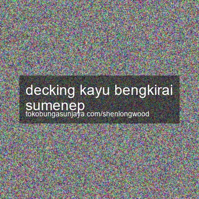 Decking Kayu Bengkirai Sumenep