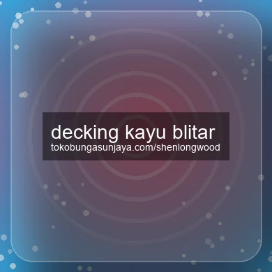 Decking Kayu Blitar