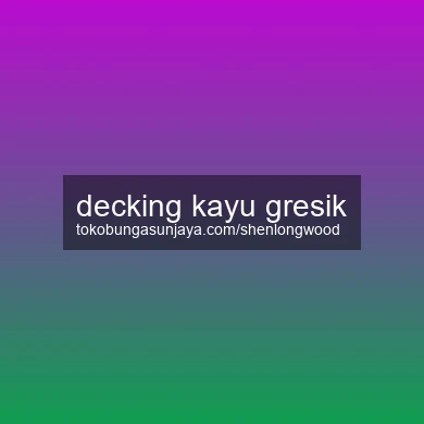 Decking Kayu Gresik
