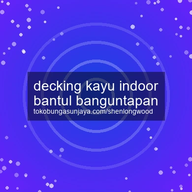 Decking Kayu Indoor Banguntapan