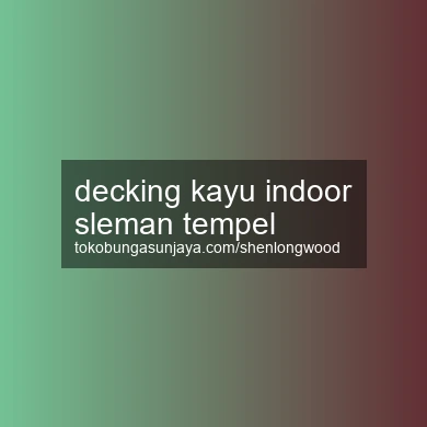 Decking Kayu Indoor Tempel