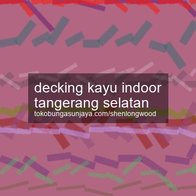 Decking Kayu Indoor Tangerang Selatan