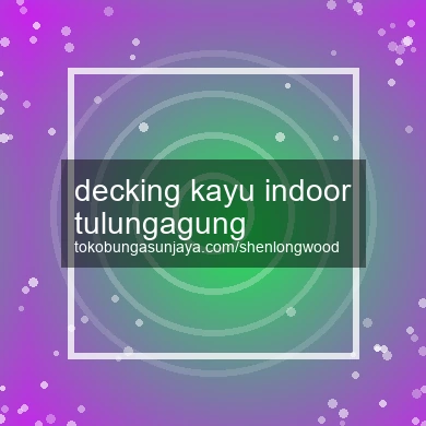 Decking Kayu Indoor Tulungagung