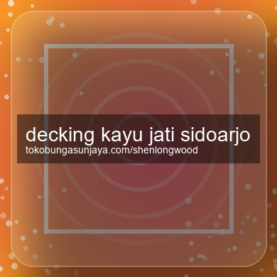 Decking Kayu Jati Sidoarjo