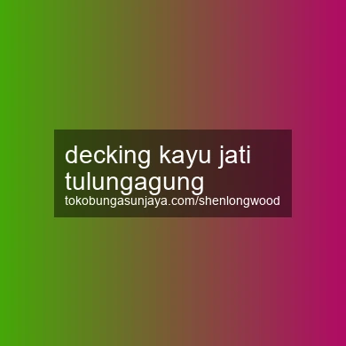Decking Kayu Jati Tulungagung