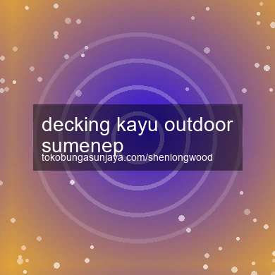 Decking Kayu Outdoor Sumenep