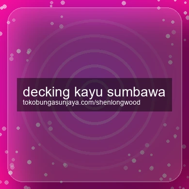 Decking Kayu Sumbawa