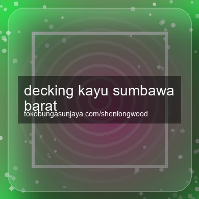 Decking Kayu Sumbawa Barat