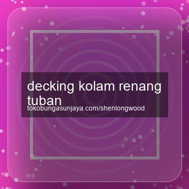 Decking Kolam Renang Tuban