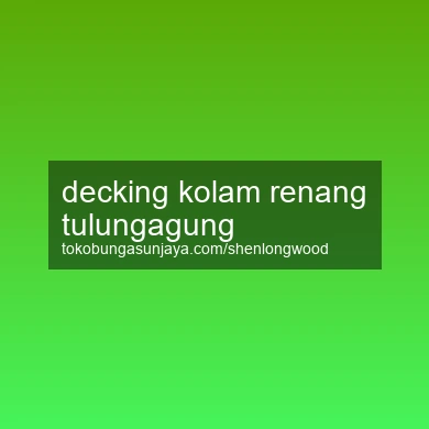 Decking Kolam Renang Tulungagung