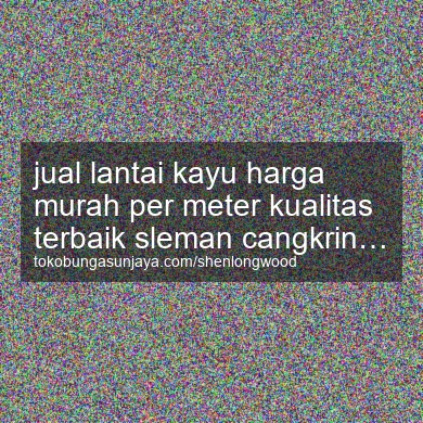 Jual Lantai Kayu Harga Murah Per Meter Kualitas Terbaik Cangkringan