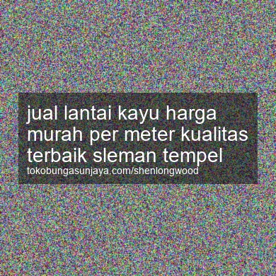 Jual Lantai Kayu Harga Murah Per Meter Kualitas Terbaik Tempel