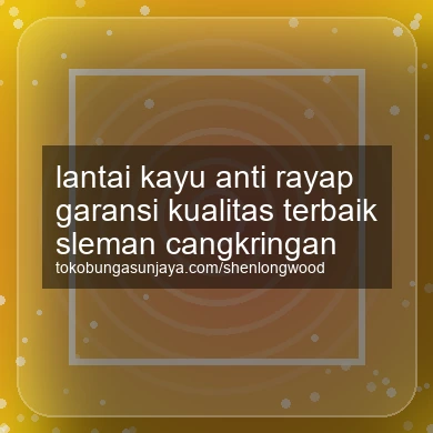 Lantai Kayu Anti Rayap Garansi Kualitas Terbaik Cangkringan