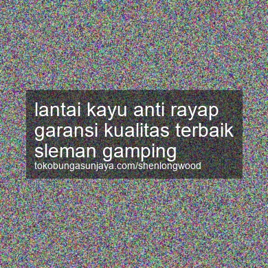 Lantai Kayu Anti Rayap Garansi Kualitas Terbaik Gamping