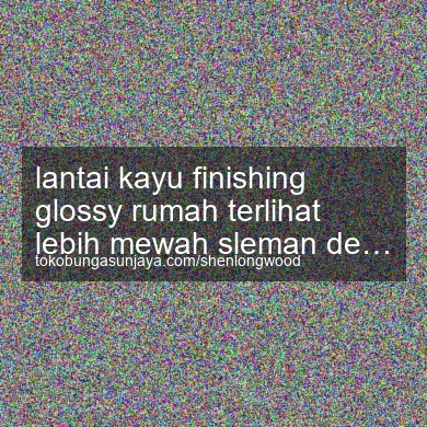 Lantai Kayu Finishing Glossy Rumah Terlihat Lebih Mewah Depok