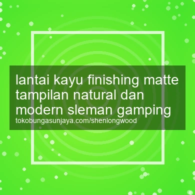 Lantai Kayu Finishing Matte Tampilan Natural Dan Modern Gamping