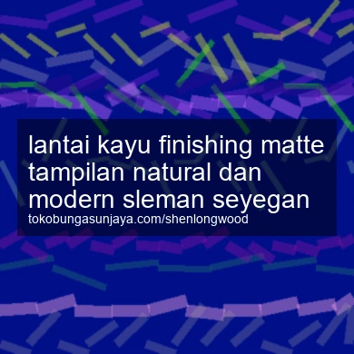 Lantai Kayu Finishing Matte Tampilan Natural Dan Modern Seyegan