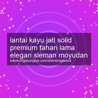 Lantai Kayu Jati Solid Premium Tahan Lama Elegan Moyudan