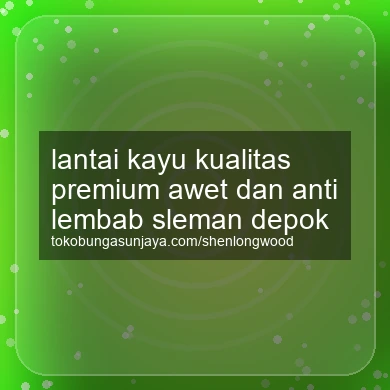 Lantai Kayu Kualitas Premium Awet Dan Anti Lembab Depok