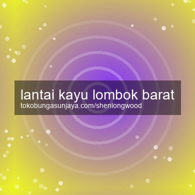 Lantai Kayu Lombok Barat