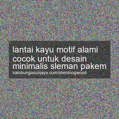 Lantai Kayu Motif Alami Cocok Untuk Desain Minimalis Pakem