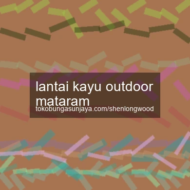 Lantai Kayu Outdoor Mataram