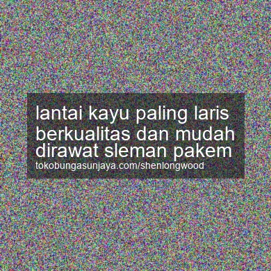 Lantai Kayu Paling Laris Berkualitas Dan Mudah Dirawat Pakem