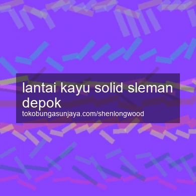 Lantai Kayu Solid Depok