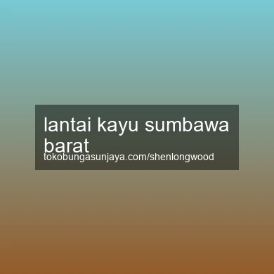 Lantai Kayu Sumbawa Barat
