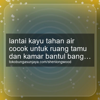 Lantai Kayu Tahan Air Cocok Untuk Ruang Tamu Dan Kamar Banguntapan