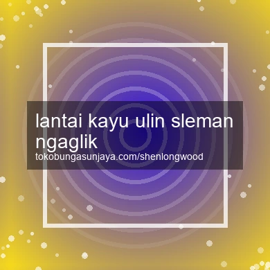 Lantai Kayu Ulin Ngaglik