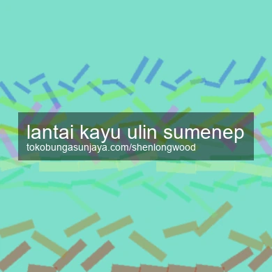 Lantai Kayu Ulin Sumenep