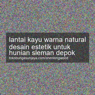 Lantai Kayu Warna Natural Desain Estetik Untuk Hunian Depok