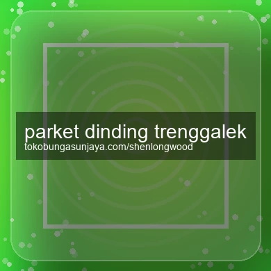 Parket Dinding Trenggalek