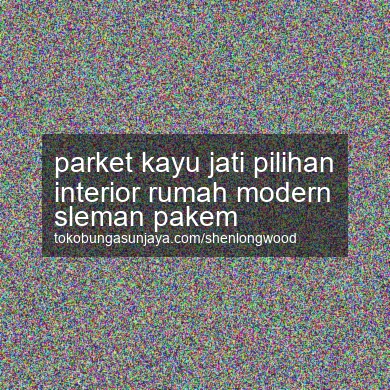 Parket Kayu Jati Pilihan Interior Rumah Modern Pakem