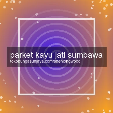 Parket Kayu Jati Sumbawa