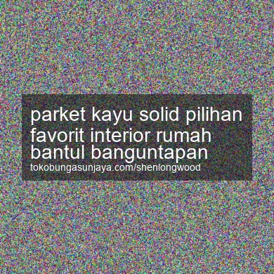 Parket Kayu Solid Pilihan Favorit Interior Rumah Banguntapan