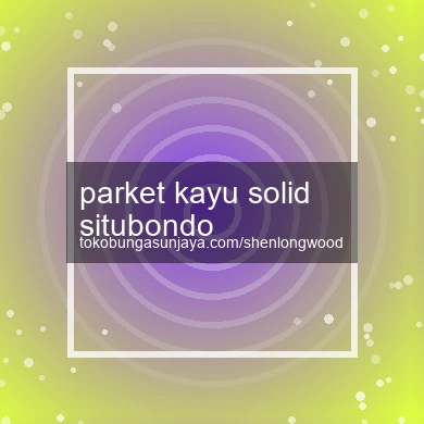 Parket Kayu Solid Situbondo