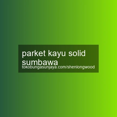 Parket Kayu Solid Sumbawa