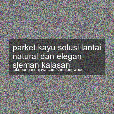 Parket Kayu Solusi Lantai Natural Dan Elegan Kalasan