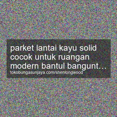 Parket Lantai Kayu Solid Cocok Untuk Ruangan Modern Banguntapan