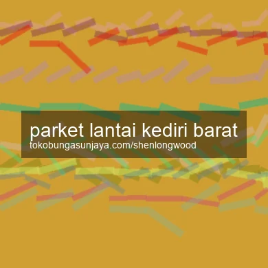 Parket Lantai Kediri Barat