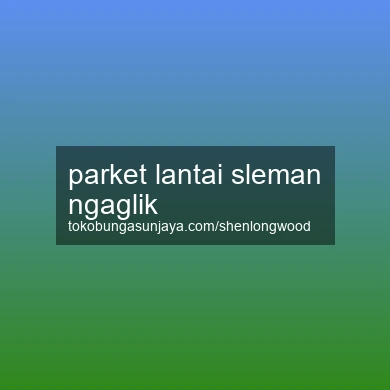 Parket Lantai Ngaglik