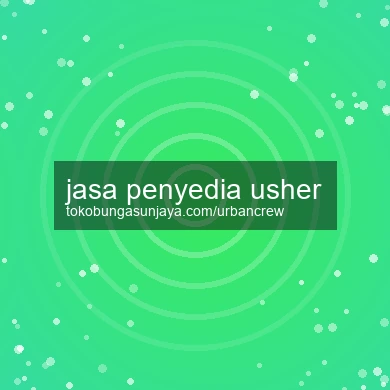 Jasa Penyedia Usher