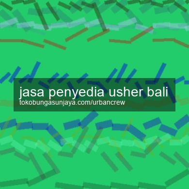 Jasa Penyedia Usher Bali
