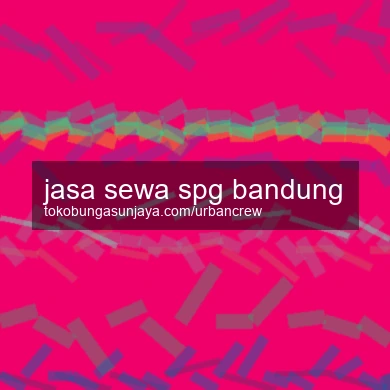 Jasa Sewa Spg Bandung