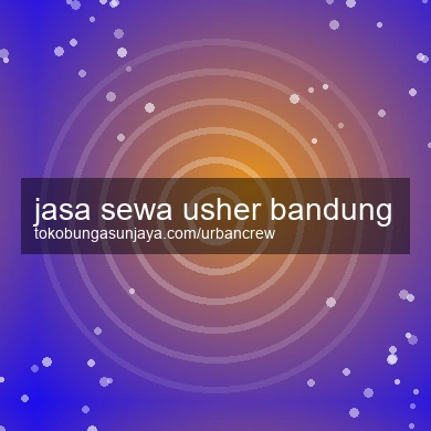 Jasa Sewa Usher Bandung