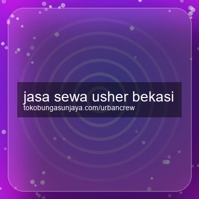 Jasa Sewa Usher Bekasi
