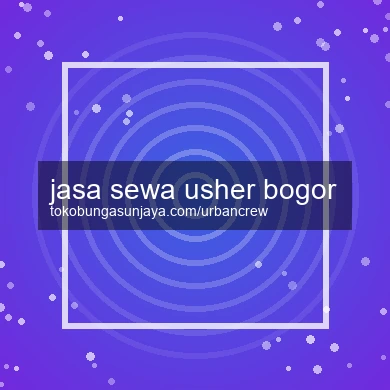 Jasa Sewa Usher Bogor